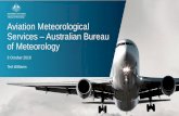 Aviation Meteorological Services Australian Bureau of ... · Transformation Blueprint Quality •Dedicated aviation specialists with a deep understanding of the industry Responsive