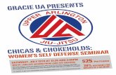 GRACIE UA PRESENTS...GRACIE UA PRESENTS $25 Per Person 20% GROUPS OF 2 OR MORE CHICAS & CHOKEHOLDS: WOMEN’S SELF DEFENSE SEMINAR Title chicas and chokeholds July 2013print Author