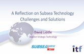 A Reflection on Subsea Technology Challenges and Solutions liddle.pdfA Reflection on Subsea Technology Challenges and Solutions David Liddle ... 132 KV 100MW sea cable (buried) Encapsulated