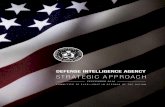S TRATEGIC A PPROACH - Defense Intelligence Agency · • DIA isa critical member of both the DoD and the Intelligence Community. As a combat support agency, DIA enables policymakers,