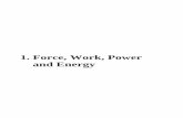 1. Force, Work, Power and Energybspublications.net/downloads/05ba4a22716582_Ch-1_SC Bhargava_Physics.pdf · As an example of constant speed, though acceleration (force) is present.
