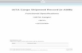 IATA Cargo Shipment Record (e-AWB) - PTFP · Cargo Interchange Message Procedures (Cargo-IMP) message standard format. WAREHOUSE RECEIPT: A paper document provided to the Shipper