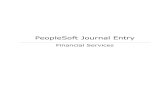 PeopleSoft Journal Entry - Queen's University · PeopleSoft journal source codes Source codes are used to identify the department or origin of data transactions. Example: The Source