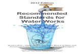 10 States Standards - Recommended Standards for …...-i- 2012 Edition Recommended Standards for Water Works Great Lakes – Upper Mississippi River Board of State and Provincial Public