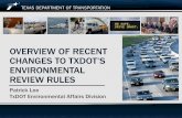OVERVIEW OF RECENT CHANGES TO TXDOT’S …Overview of Recent Changes to TxDOT’s Environmental Review Rules . Advance Acquisitions of Right-of-Way TxDOT’s Right-of-Way Division