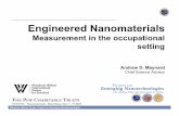 Engineered Nanomaterials - Nanotechnology · ¥Airborne engineered nanomaterials are complex: Monitoring requirements need to be simplified if viable exposure measurement methods