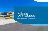 5G FIXED WIRELESS - Netcomm · 5G Fixed Wirelss | 5 The arrival of 4G capability, with its higher speeds and improved quality of service, gave mobile network operators the opportunity