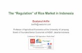 The “Regulation” of Rice Market in Indonesia · • The most praised indicator is the achievement of self sufficiency in rice, bringing Soeharto to receive an FAO award in 1985,