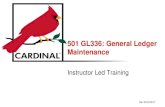 501 GL336: General Ledger Maintenance - Virginia · • In Cardinal, SpeedTypes are maintained in the General Ledger module and SpeedCharts are maintained in the Accounts Payable