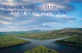 Europe’s water at the crossroads · The European Environmental Bureau (EEB), the EU’s largest federation of environmental organisations, and WWF, the global conservation organisation,