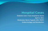 Diabetes Care: From Hospital to Home April Moderator Barna Tugwell, MD, FRCPC ... · 2020-03-06 · Moderator Barna Tugwell, MD, FRCPC. Endocrinology and Metabolism. ... Brought to