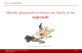 Hastily prepared revisions are likely to be rejected...Summary 98 • Publishing is our responsibility to others. • Writing while doing experiments helps improve the research quality.