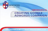 CERTIFICATE IN CREATING GOOGLE ADWORDS COMPAIGNf...AdWords. On this course, participants will learn how Google AdWords work, what pay per click means, the importance of correctly setting