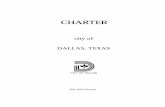 CHARTER - Dallas · XIX. xx. XXI. XXII. XXIII. XXIV. CHARTER of THE CITY OF DALLAS, TEXAS Incorporation and Territory,§§ 1 - 3 Powers of the City, §§1 - 2 City Council, §§ 1