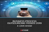 BUSINESS PROCESS OUTSOURCING TRENDS 2019 Look Ahead Annual Trends...your potential vendor partners competencies, allowing you to equally compare answers against multiple providers.