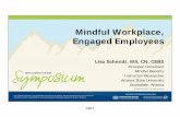 Mindful Workplace, Engaged Employees - ISCEBS Mindful Workplace, Engaged Employees Lisa Schmidt, MS,