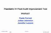Paediatric IV Fluid Audit Improvement Tool PIVFAIT · 2017-07-21 · Paediatric IV Fluid Audit Improvement Tool PIVFAIT INQ 401-001ao-001. 07 March 2016 PIVFAIT Medical Leaders Forum