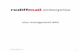 User management APIs - mail.rediffmailenterprise.commail.rediffmailenterprise.com/upload/usermanagementapis.pdf · To overcome such problems, Rediffmail Pro has extended the APIs