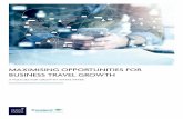 MAXIMISING OPPORTUNITIES FOR BUSINESS TRAVEL GROWTH · MAXIMISING OPPORTUNITIES FOR BUSINESS TRAVEL GROWTH 2 WHERE IS BUSINESS TRAVEL MOST IMPORTANT? Myriad factors drive increased