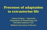 Processes of adaptation to extrauterine lifeklinikaneonatologii.wum.edu.pl/.../files/adaptation-_ed.pdf · 2019-10-29 · Processes of adaptation to extrauterine life. ADAPTATION
