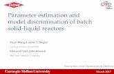 Modeling and Parameter Estimation of Batch Solid-Liquid ...egon.cheme.cmu.edu/ewo/docs/Dow_Wang_Yajun_EWO_2017.pdf · Modeling Conclusions & Significance Parameter Estimation Industrial