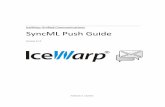 IceWarp Unified Communications SyncML Push Guide...SyncML Push What is SyncML Push? SyncML Push technology, based on drafts created by the Open Mobile Alliance, extends the existing
