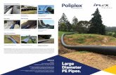 iplex.co.nz Large Diameter PE Pipes. · diameter Poliplex PE pipes ranging from DN710 to DN1200 right out of our Palmerston North manufacturing plant. Poliplex® is a versatile polyethylene