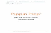 DNA Size Selection System Operations Manual...Pippin Prep Operations Manual 460010 Rev C 1-1 1 Introduction Thank you for purchasing the Pippin Prep from Sage Science. The Pippin Prep