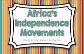 South Africa, Kenya, & Nigeria · Empire granted Kenya its independence. • Jomo Kenyatta was the most influential leader of the freedom movement in Kenya, and was appointed as the