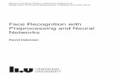 Face Recognition with Preprocessing and Neural Networks931705/... · 2016-05-30 · Face Recognition with Preprocessing and Neural Networks David Habrman LiTH-ISY-EX--16/4953--SE