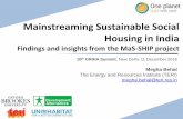 Mainstreaming Sustainable Social Housing in India · Mainstreaming Sustainable Social Housing in India MaS-SHIP project team Professor Rajat Gupta (project lead), Sanjay Seth, Zeenat