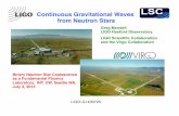 Continuous Gravitational Waves from Neutron Stars · Purpose! 2! Neutron stars are also possible sources of detectable continuous gravitational waves.!! The LIGO Scientiﬁc Collaboration