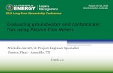 Evaluating groundwater and contaminant flux using Passive ... · Michelle Jarrett Environmental Projects Michelle.Jarrett@cns.doe.gov Contractor to the Department of Energy P.O. Box