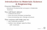 Introduction to Materials Science & EngineeringChapter 1 - 1 Introduction to Materials Science & Engineering Course Objective... Introduce fundamental concepts in Materials Science