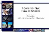 Lease vs. Buy How to Choose · 2013-12-27 · Depreciation Defined • For accounting – A system (and process) of accounting methods that distributes (allocates) the cost of an