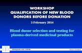 WORKSHOP QUALIFICATION OF NEW BLOOD …...Centralized Procedure (EMA) The use of this procedure is optional Not to be used if the PMF corresponds only to blood/plasma-derived medicinal