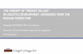 THE CONCEPT OF “FREIGHT VILLAGE”. “Freight Village” in logistics... · Development of the industrial and logistics parks (new types of the joint infrastructures) Turn to the