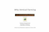 Why Vertical Farming - FRCssingh/VF/Challenges_in... · Why Vertical Farming Sponsored by Presented by Dickson Despommier Emeritus Professor Columbia University University of Maryland