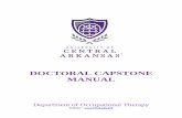 DOCTORAL CAPSTONE MANUAL...Doctoral Capstone Manual/2011 ACOTE Standard/Self-Study Process/ FINAL/4.23.19 4 INTRODUCTION TO DOCTORAL CAPSTONE EXPERIENCE The Department of Occupational