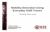 mobility GSM traces pcootey wk9.ppt - WPIweb.cs.wpi.edu/.../mobility_GSM_traces_pcootey_wk9.pdfInferring Steps • No need to exclude data, pedometer always counting no matter the