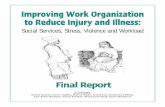 Improving Work Organization to Reduce Injury and Illness · 2016-09-19 · IMPROVING WORK ORGANIZATION TO REDUCE INJURY AND ILLNESS:Social Services, Stress, Violence and Workload