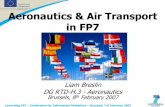 Aeronautics & Air Transport in FP7 - European Commissionec.europa.eu/research/fp7/pdf/07feb07/s3/070208... · Aeronautics & Air Transport in FP7 Liam Breslin DG RTD-H.3 - Aeronautics