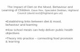 •Establishing links between diet & mood, behaviour and learning … Rex - NHS Highland.pdf · 2014-02-28 · The Impact of Diet on the Mood, Behaviour and Learning of Children.