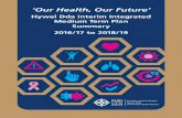 ‘Our Health, Our Future’ - NHS Wales...‘Our Health, Our Future’ Hywel Dda Interim Integrated Medium Term Plan Summary 2016/17 to 2018/19! Alternative formats and large print