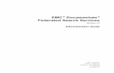 EMC Documentum FederatedSearchServices · EMC®Documentum® FederatedSearchServices Version7.3 AdministrationGuide EMCCorporation CorporateHeadquarters Hopkinton,MA01748-9103 1-508-435-1000