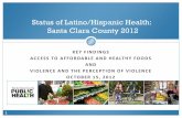 Status of Latino/Hispanic Health: Santa Clara County 2012 Health 2012/LHA... · Unhealthy foods/beverages are rarely sold in cafeterias and school stores, although some do offer high-fat