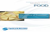 Manufacture of Processed Cheese - Silverson Machines · Processed Cheese is a blend of cheese, water and other permitted additional ingredients (depending on legislation) such as