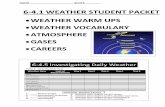 6-4.1 WEATHER STUDENT PACKET WEATHER WARM UPS WEATHER VOCABULARY ATMOSPHERE GASES CAREERSsc6thgradescience.weebly.com/uploads/3/0/9/8/30980165/... · 2019-12-09 · A. Layer that