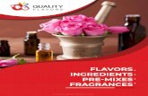 FLAVORS INGREDIENTS FRAGRANCES...Page 002 &RPSDQ\3UR4OH INTRODUCTION At Quality Flavors PVT Ltd, We produce an Extensive line of sophisticated and high Quality Flavors, Fragrances,