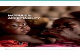 MODULE 5: ACCEPTABILITY - World Health …2. BACKGROUND The EMA defines acceptability as “the overall ability and willingness of the patient to use and its caregiver to administer
